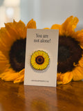 You Are Not Alone - Sunflower Enamel Pin